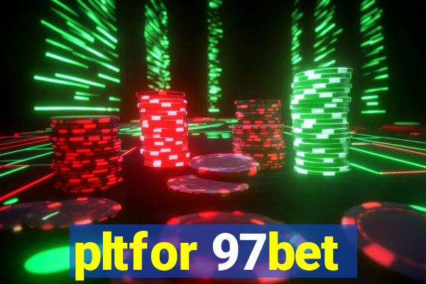 pltfor 97bet